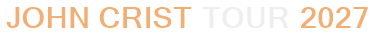 John Crist Tour 2027